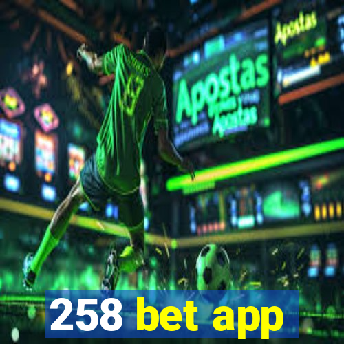 258 bet app